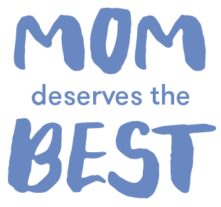 Mom Deserves the Best